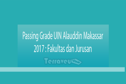 Passing Grade Uin Alauddin Makassar 2017 Fakultas Dan Jurusan