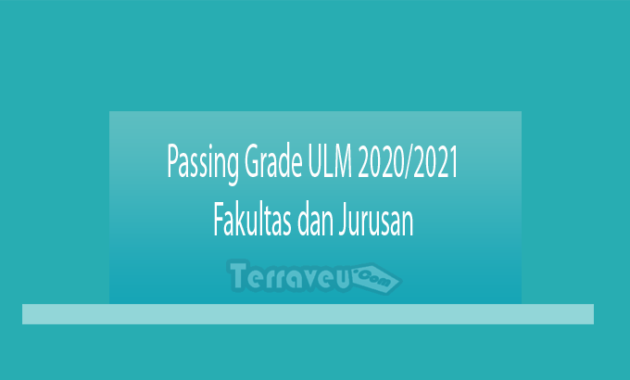 Passing Grade Ulm 2020-2021 Fakultas Dan Jurusan