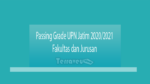 Passing Grade Upn Jatim 2020-2021 Fakultas Dan Jurusan