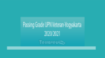 Passing Grade Upn Veteran-Yogyakarta 2020-2021