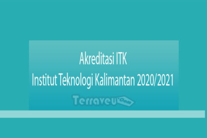 Akreditasi Itk - Institut Teknologi Kalimantan 2020-2021