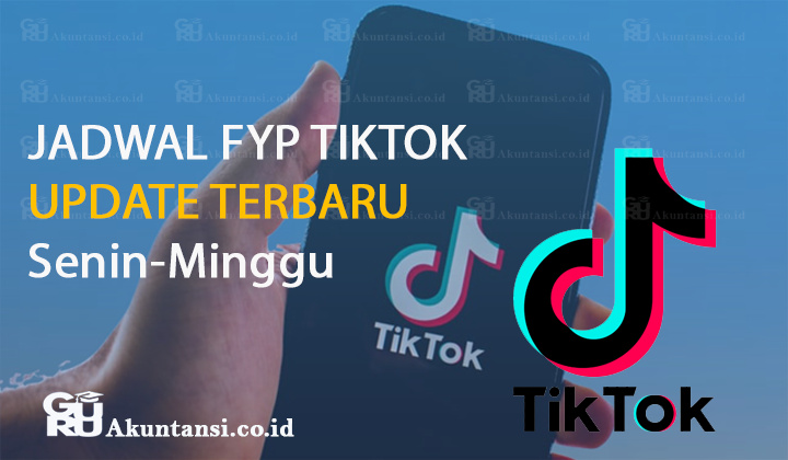 Jadwal Fyp Tiktok Terbaru