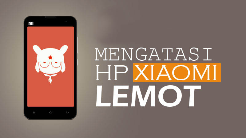 Hp Xiaomi Lemot