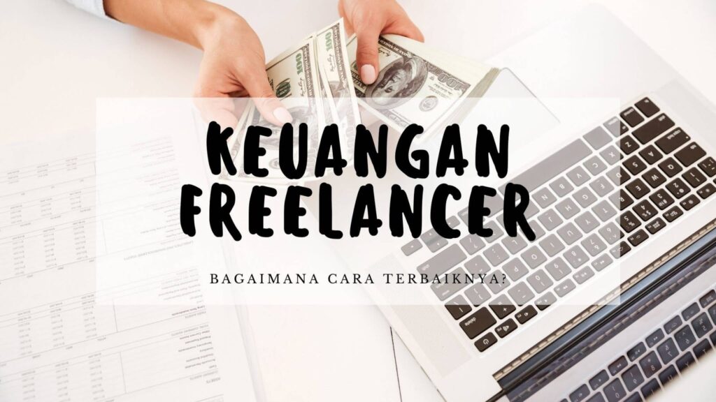 Mengatur Keuangan Untuk Freelancer